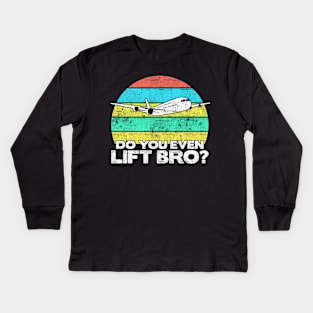 Do you even lift bro ? - Pilot Aviation Flight Attendance graphic Kids Long Sleeve T-Shirt